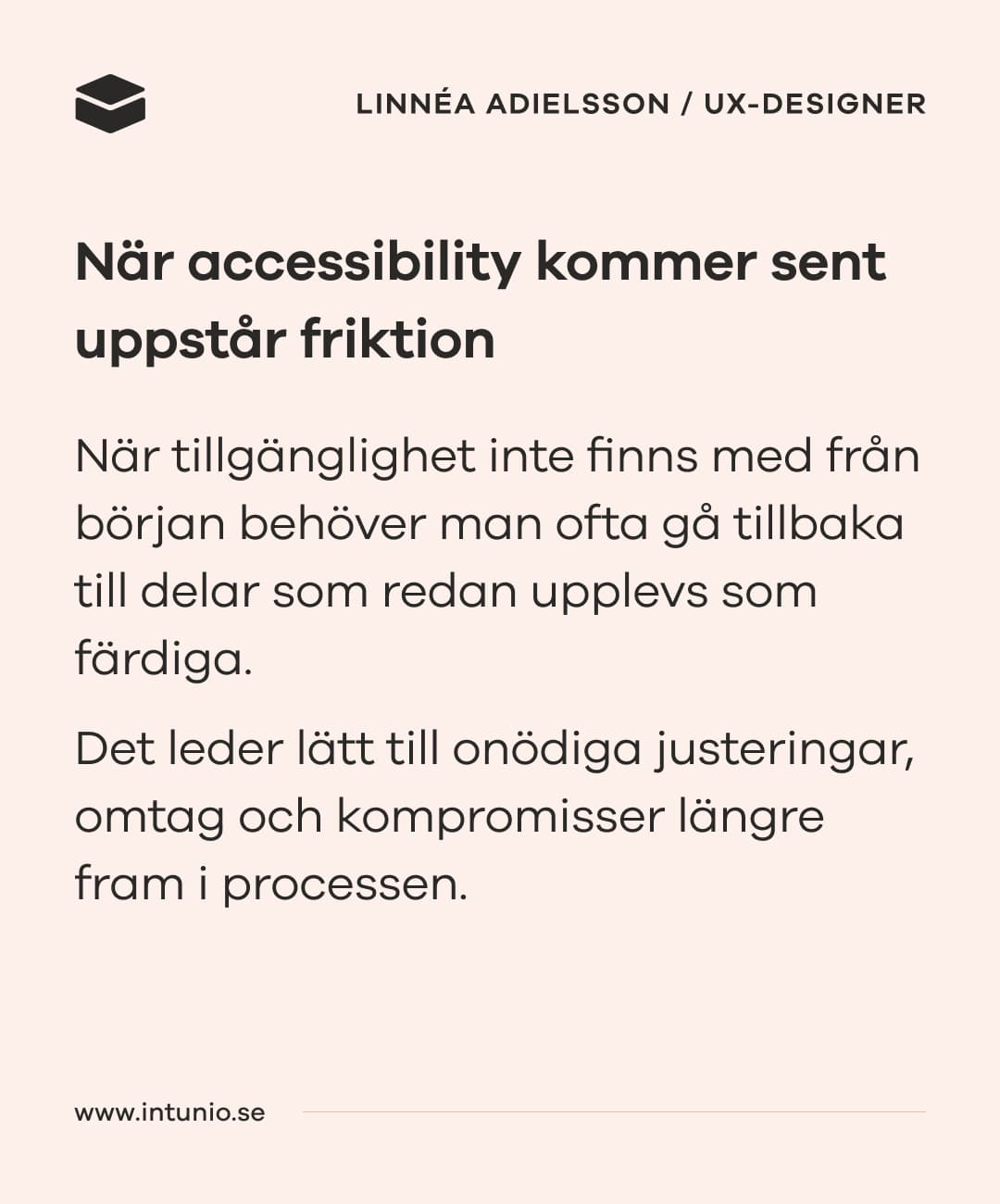När accessibility kommer sent uppstår friktion
