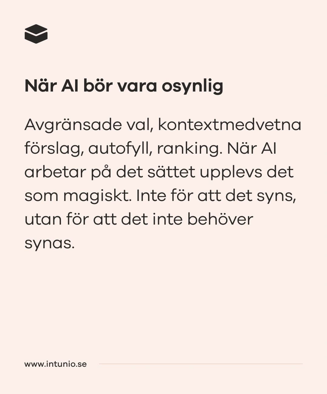 AI ska kännas med inte synas