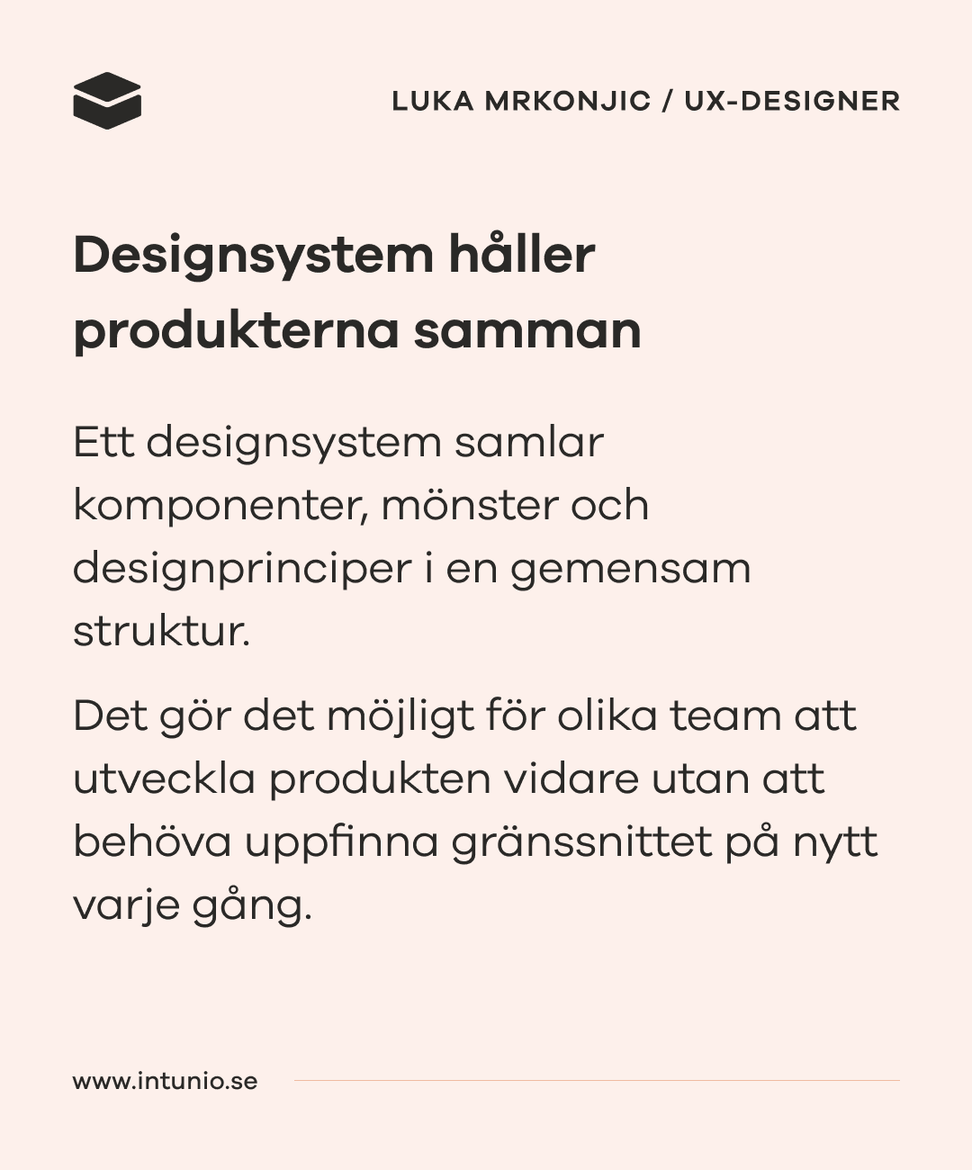 Textbild som beskriver hur ett designsystem samlar komponenter och designprinciper så att team kan utveckla produkter utan att uppfinna gränssnittet på nytt.