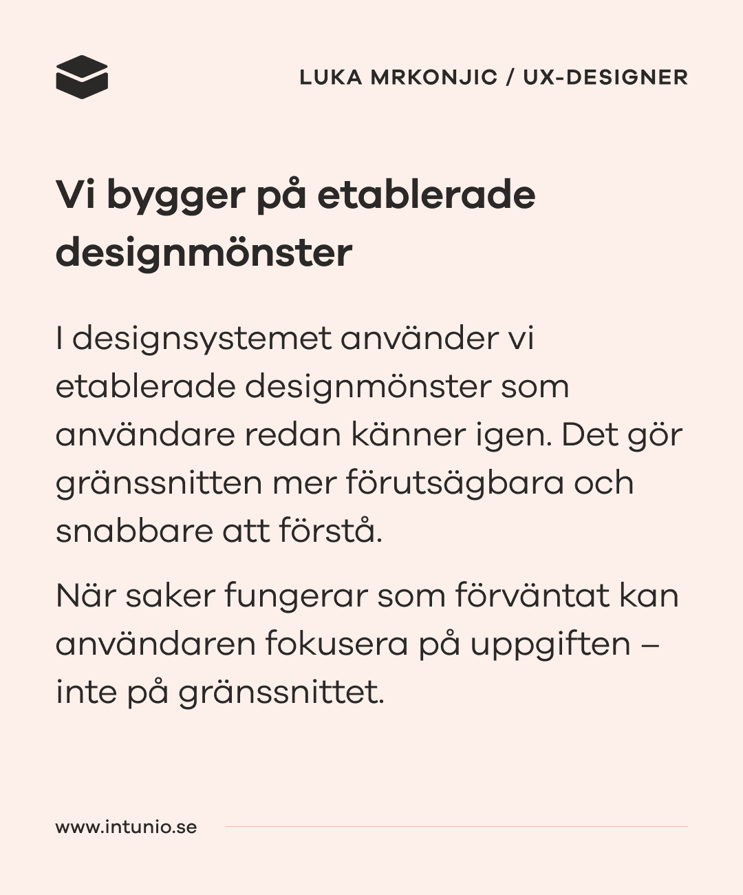 Textbild om att använda etablerade designmönster gör gränssnitt mer förutsägbara och lättare för användare att förstå.