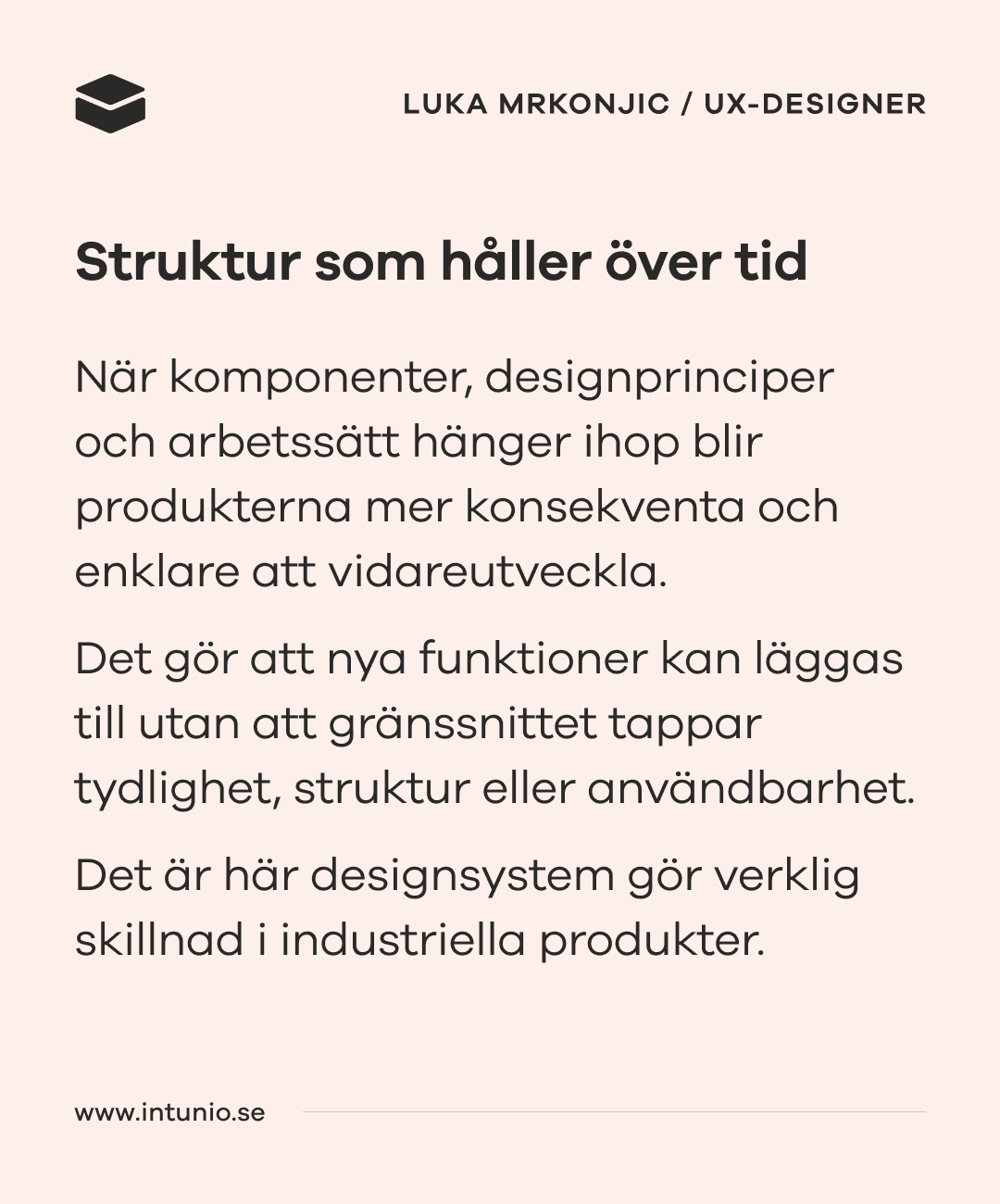 Textbild om att struktur från designsystem gör produkter mer konsekventa och enklare att vidareutveckla över tid.